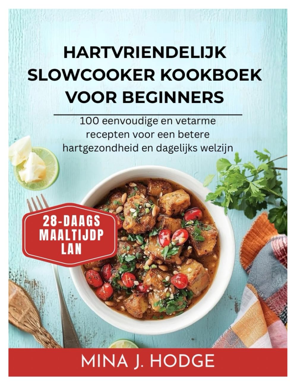 Hartvriendelijk slowcooker kookboek voor beginners: 100 eenvoudige en vetarme recepten voor een betere hartgezondheid en dagelijks welzijn (Quick & Delicious Cookbooks)