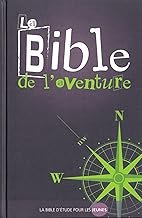La Bible de l'aventure: La Bible d'étude pour les jeunes