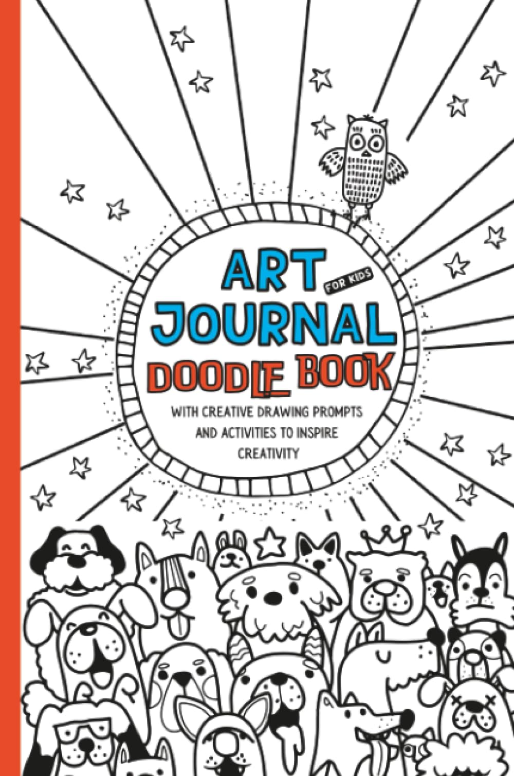 Art Journal For Kids: Doodle book with creative prompts and arty activities to inspire creativity. Guided drawing activity book for children.