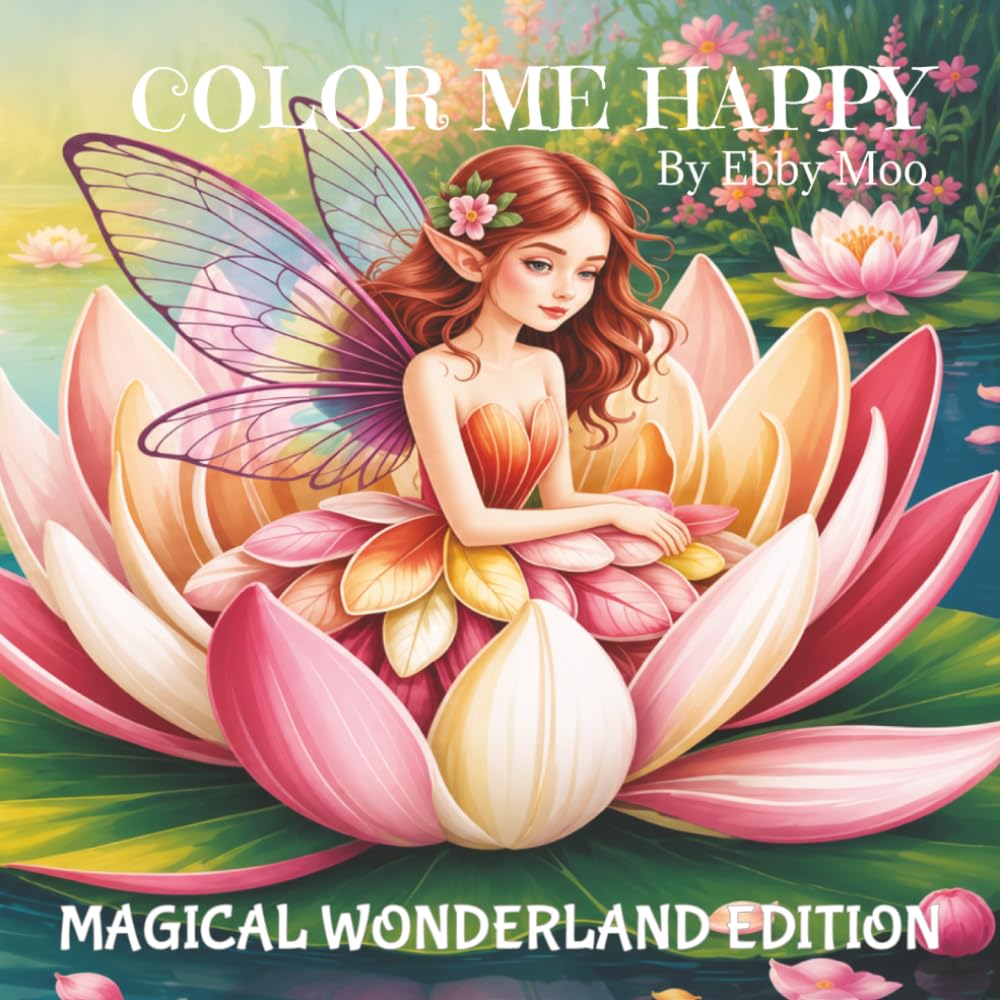 COLOR ME HAPPY - Magical Wonderland Edition: Coloring Book for Adult & Teens (COLOR ME HAPPY by EBBY MOO)
