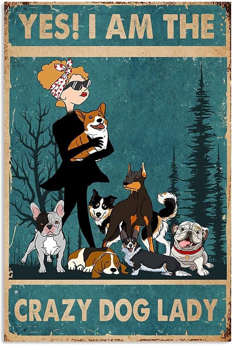 Dog Mom, Yi Am The Crazy Dog Lady Metal Funny Wall Art Decor Metal Sign Poster 8X12 Inches