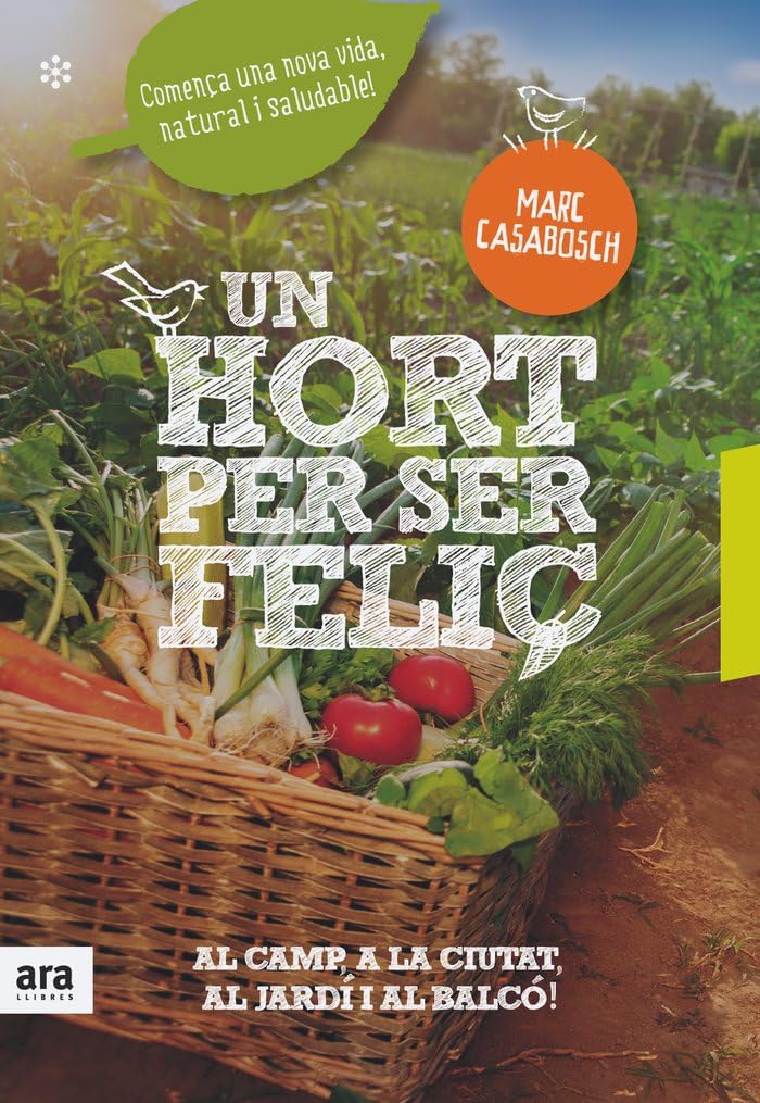 Un Hort Per Ser Feliç (CATALAN)