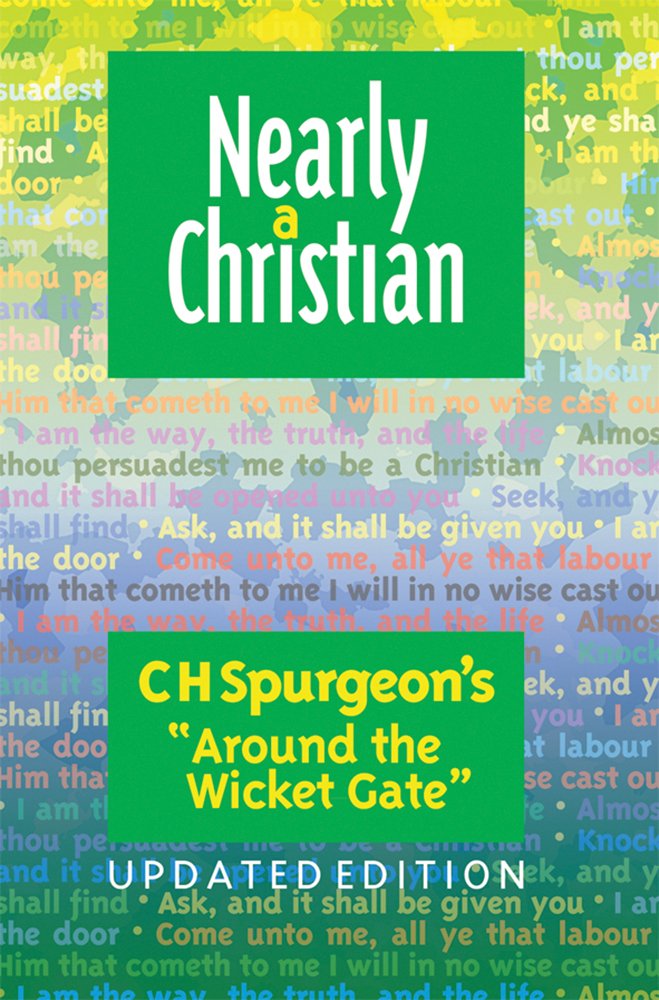 Nearly a Christian: Updated Edition of ''Around the Wicket Gate''