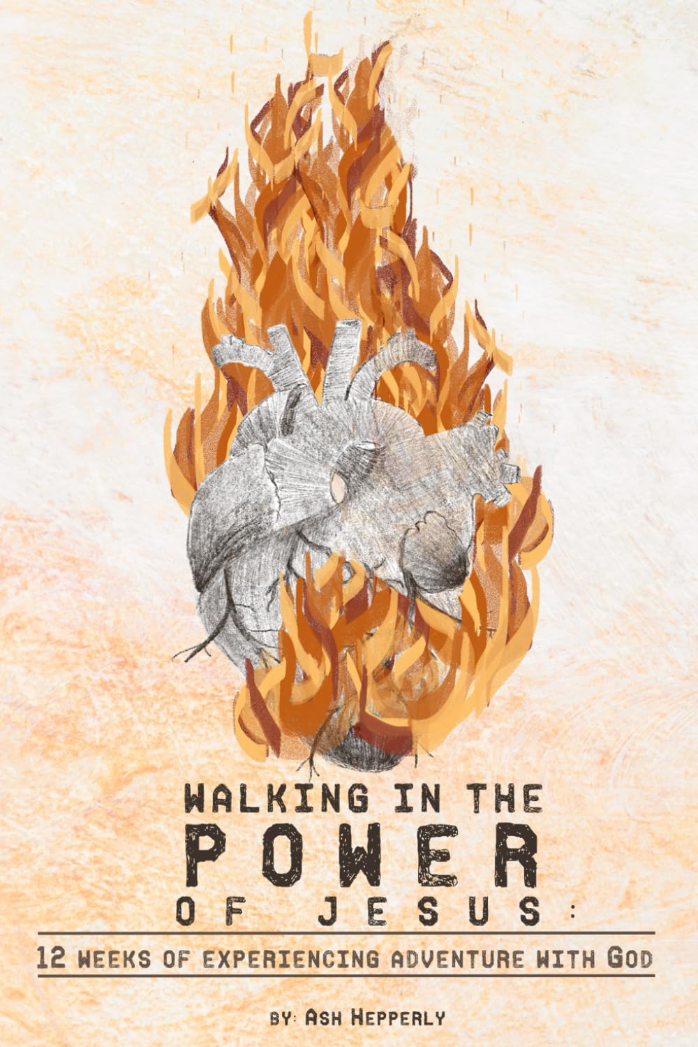Walking in the Power of Jesus: 12 Weeks of Experiencing Adventure with God (Walking with Jesus)