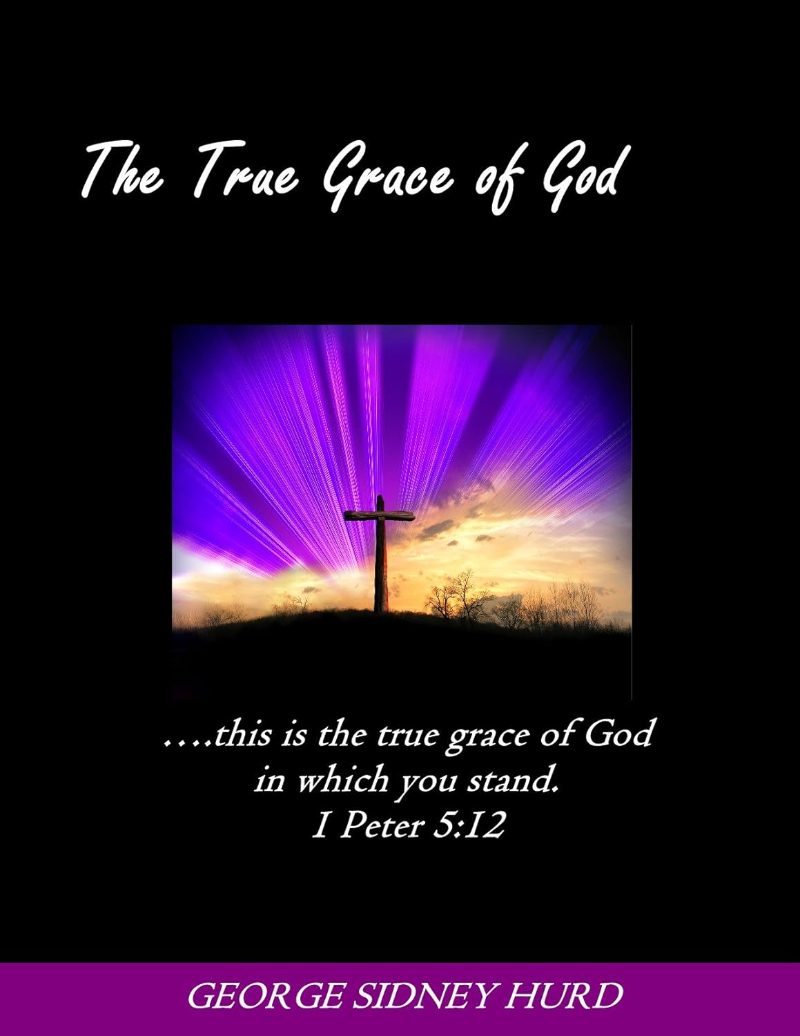 The True Grace of God Kindle edition by Hurd, Religion