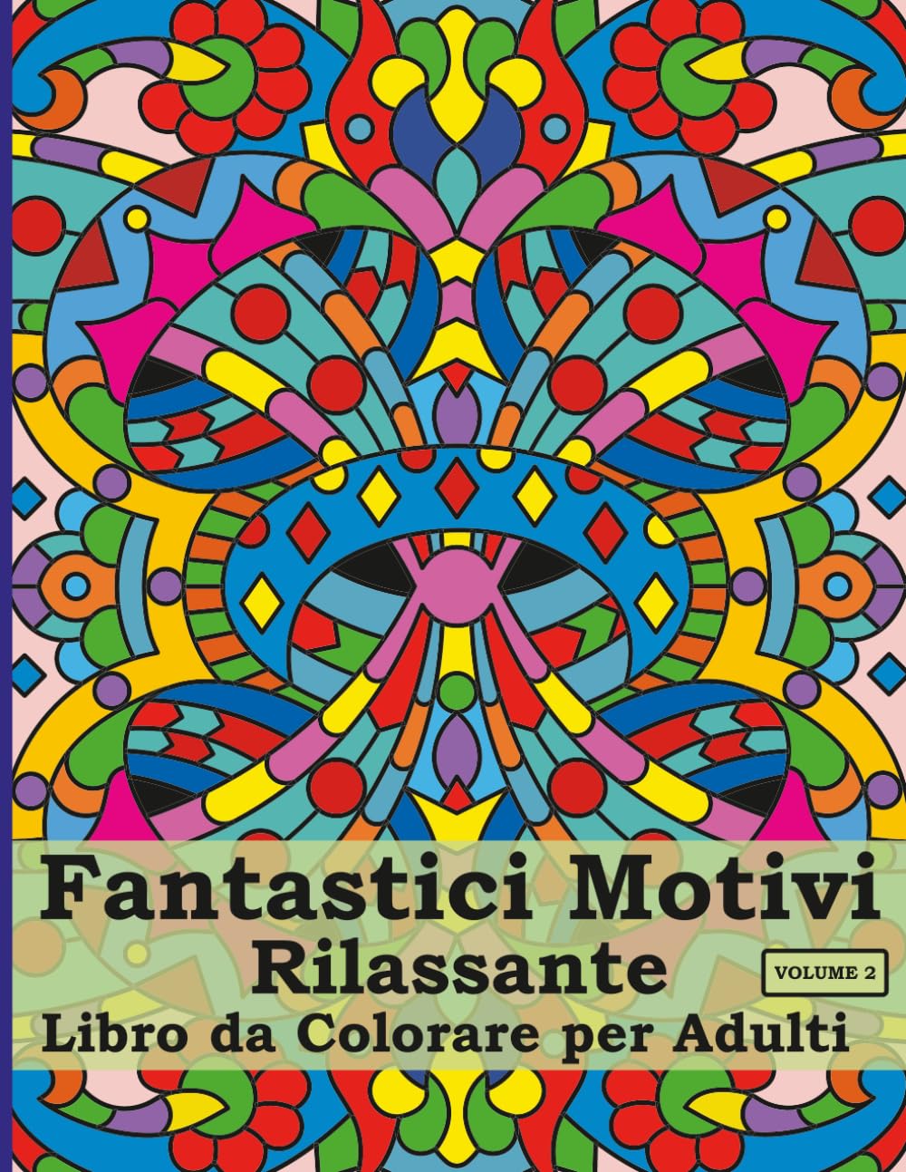 Fantastici Motivi Libro da Colorare Rilassante per Adulti”: 50 Motivi Originali Antistress in Stile Mandala