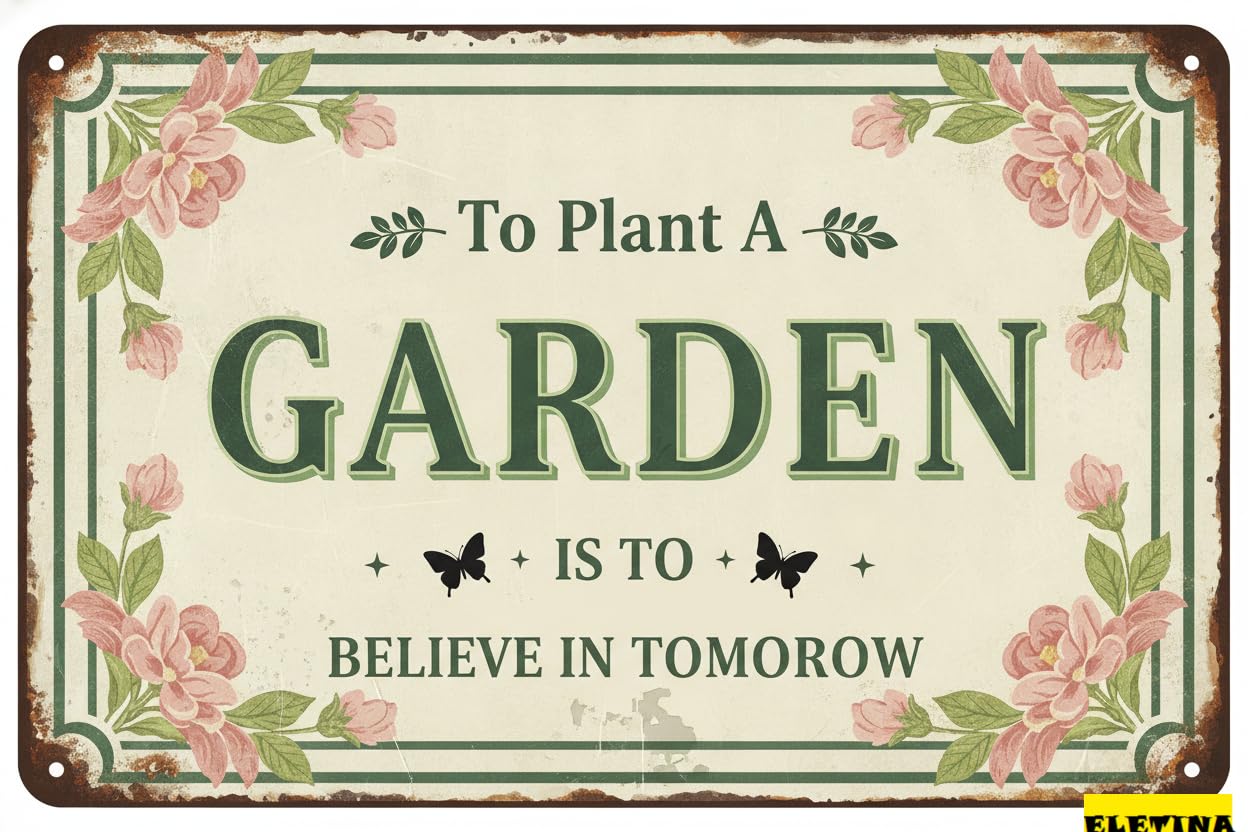 To Plant A Garden Garden Tin Sign, 8x12 Inch Decor