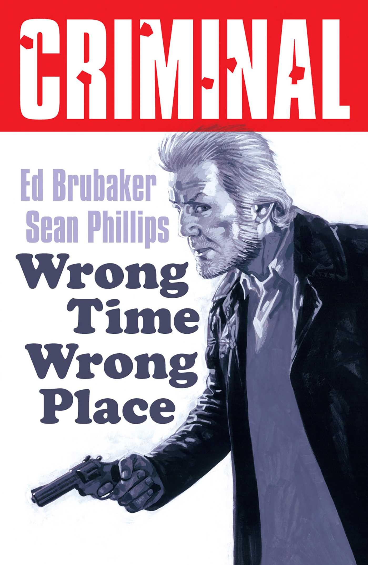 Ed Brubaker Criminal Volume 7: Wrong Place Wrong Time Paperback Book