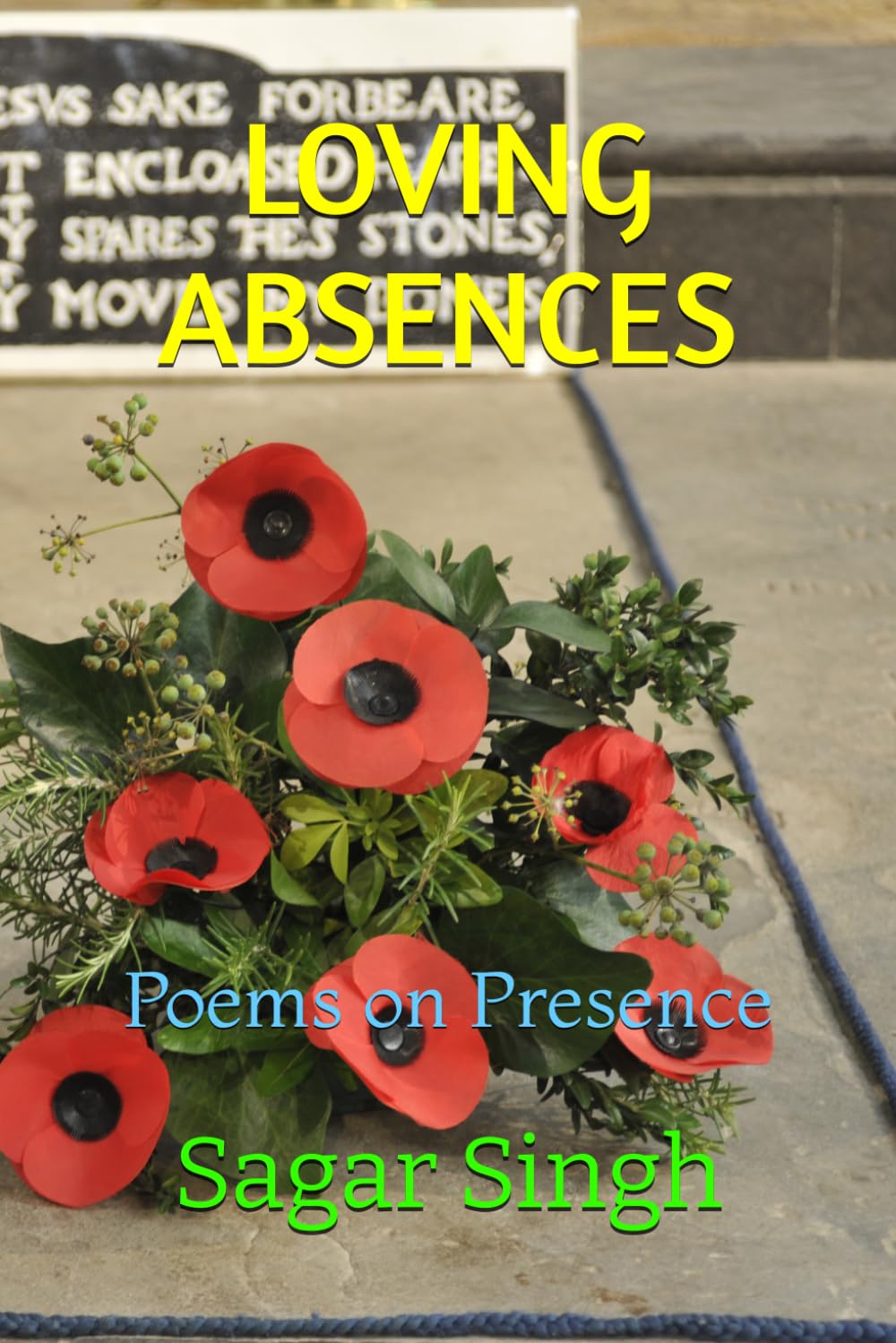 LOVING ABSENCES: Poems on Presence