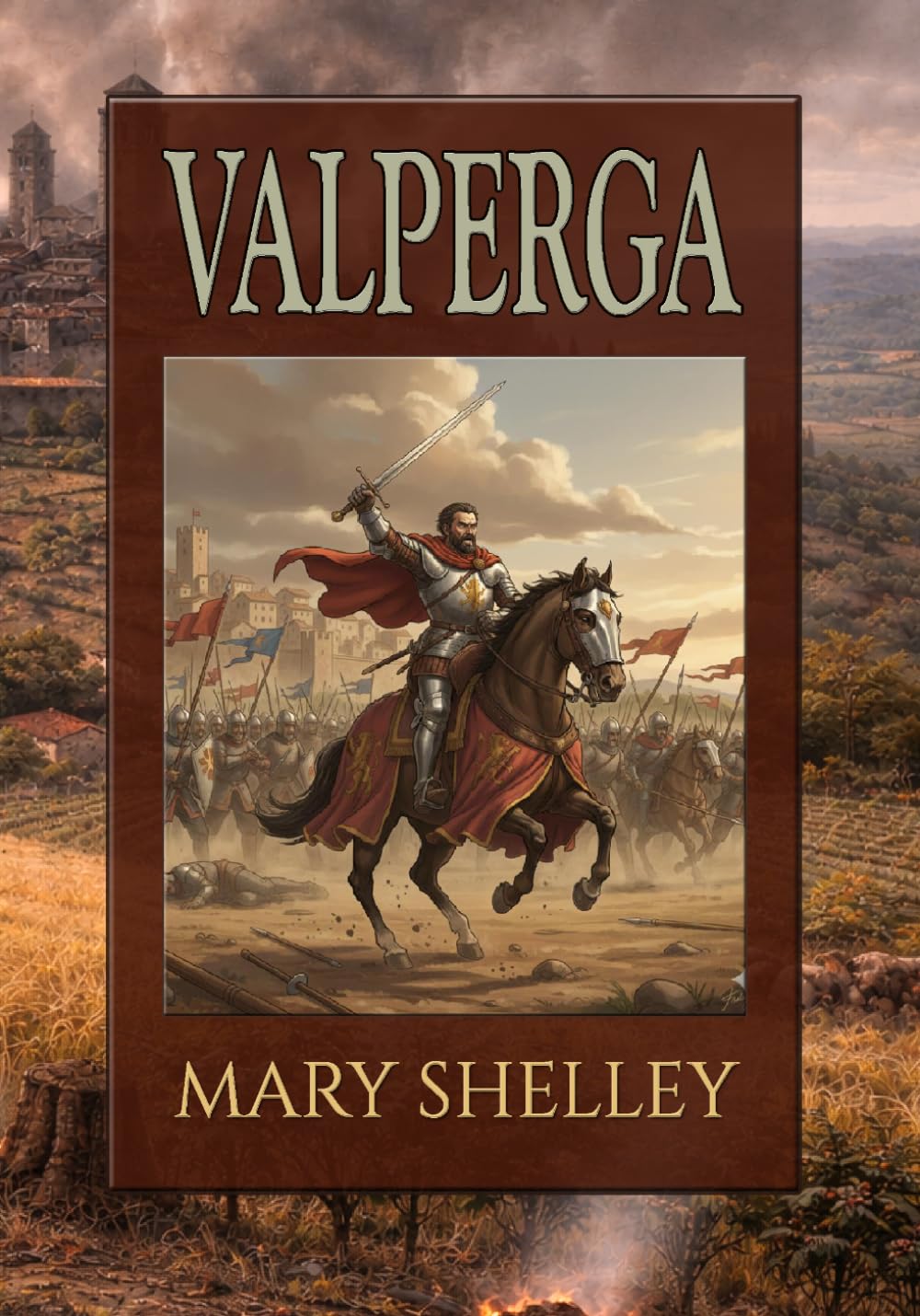 Valperga: or, The Life and Adventures of Castruccio, Prince of Lucca. All Three Volumes in a Single Large Print Edition.
