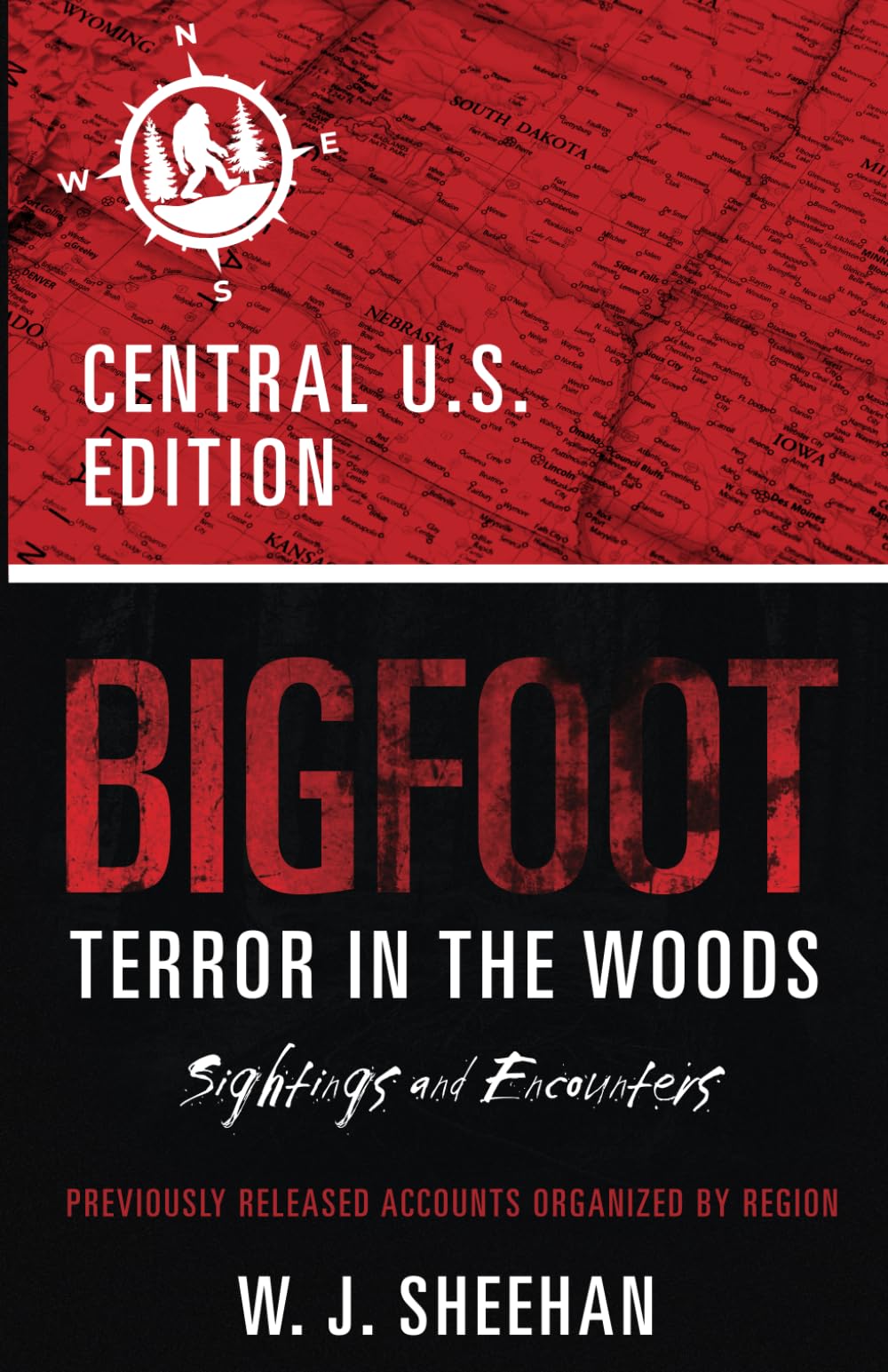 Bigfoot Terror in the Woods: Sightings and Encounters, Central U.S. Edition