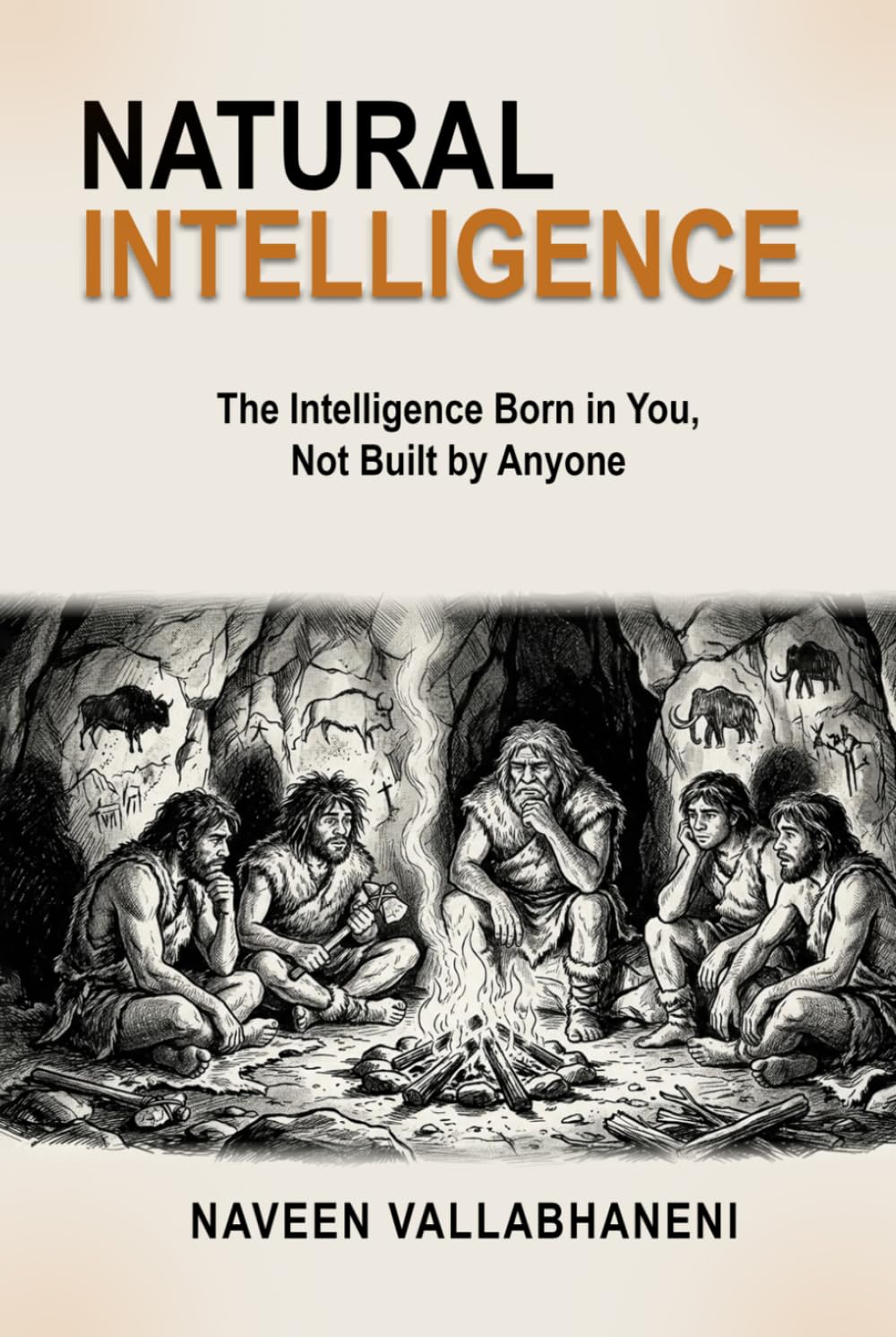 NATURAL INTELLIGENCE: The Intelligence Born in You, Not Built by Anyone