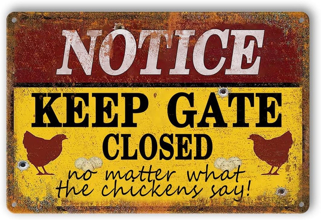 Chicken Coop Signs Chicken Sign For Coop Outdoor Chickens Accessories Notice Keep Gate Closed No Matter What The Chickens Say Tin Sign Vintage Chicken Decor Welcome To Our Coop Decoration 5.5x8 inch