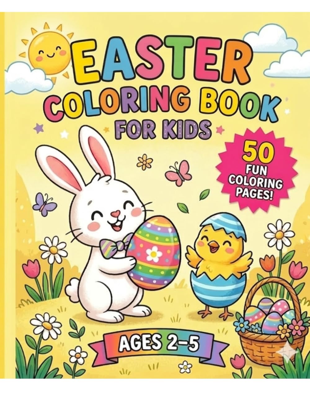 Easter Coloring Book for Kids Ages 2–5: Cute Bunny & Chick Coloring Pages with Fun Easter Activities