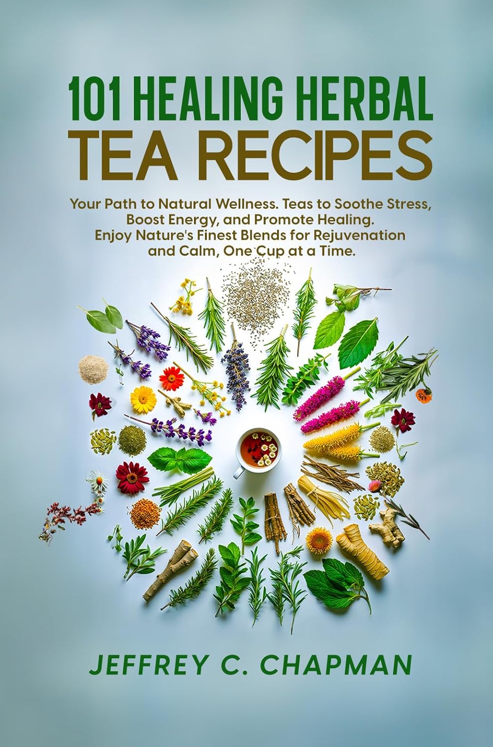 101 Healing Herbal Tea Recipes: Your Path to Natural Wellness. Teas to Soothe Stress, Boost Energy, and Promote Healing. Enjoy Nature's Finest Blends for ... Calm, One Cup at a Time. (The 101 Series)      Kindle Edition