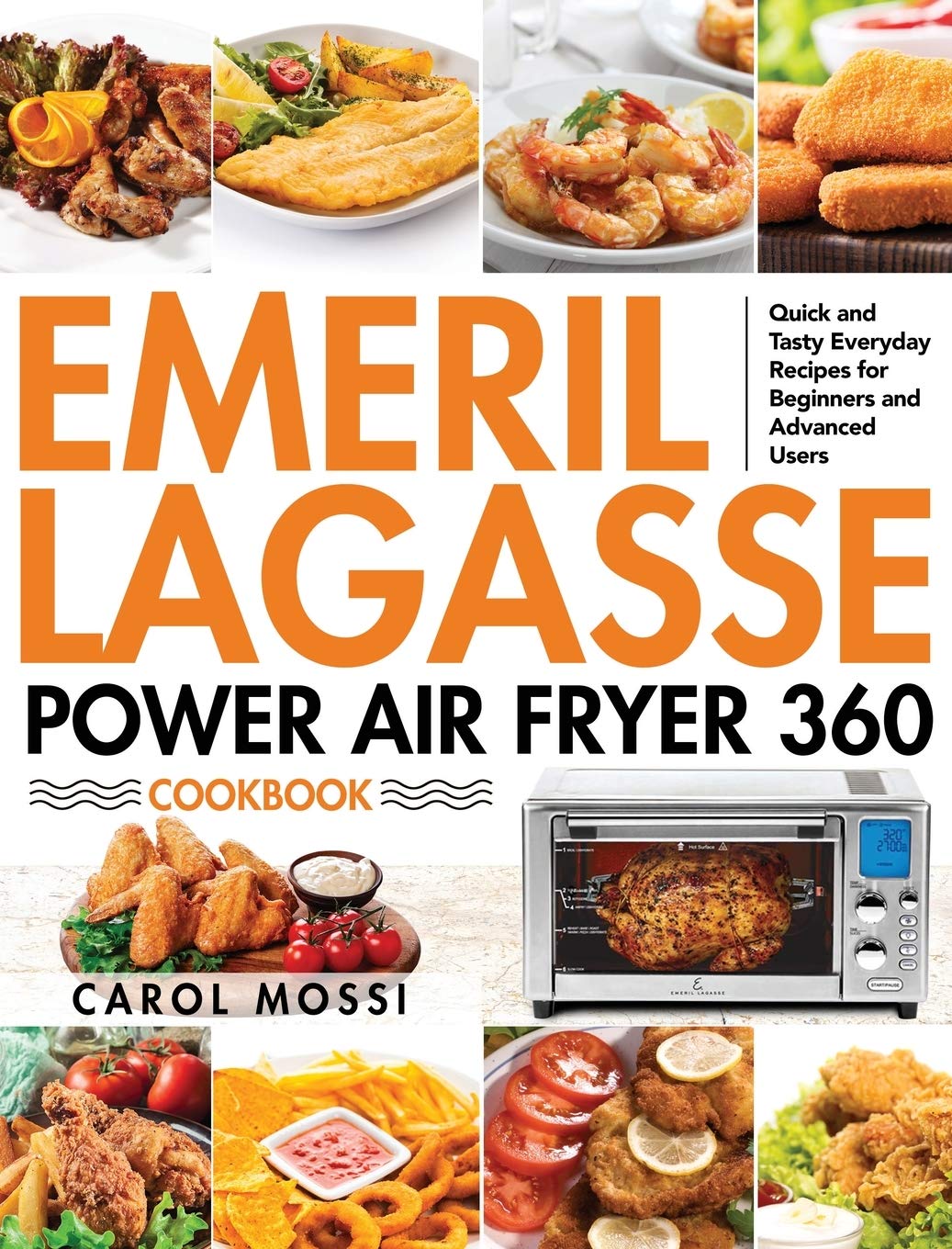 Emeril Lagasse Power Air Fryer 360 Cookbook: Quick and Tasty Everyday Recipes for Beginners and Advanced Users