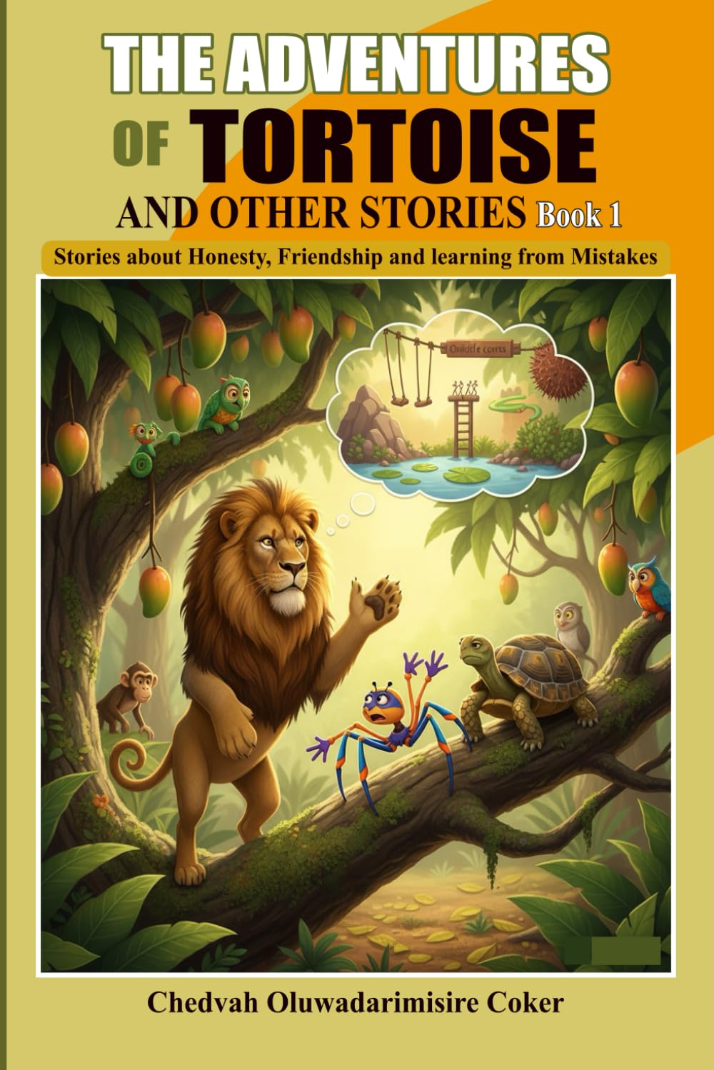 The Adventures of Tortoise and Other Stories Series: Book 1: Stories About Honesty, Friendship, and Learning from Mistakes