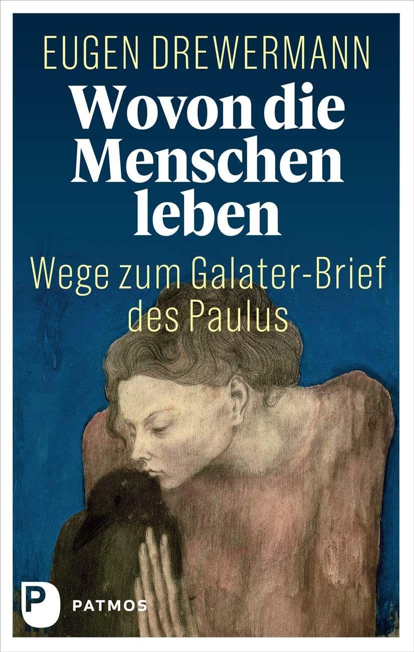 Wovon die Menschen leben: Wege zum Galater-Brief des Paulus