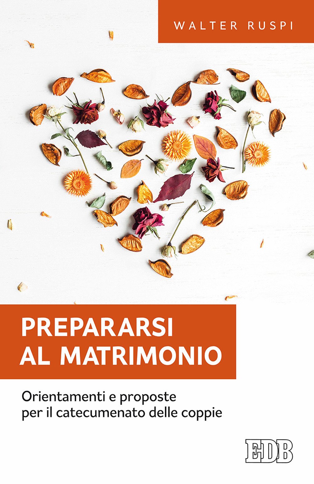 Prepararsi Al Matrimonio. Orientamenti E Proposte Per Il Catecumenato Delle Coppie - 4