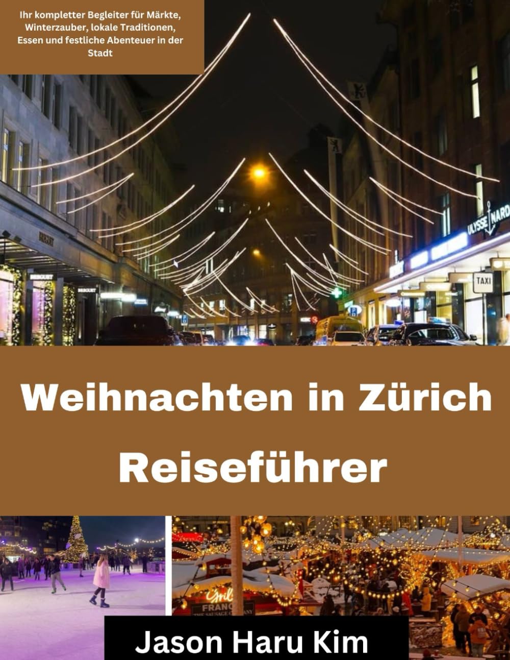 Zürcher Weihnachten Reiseführer: Ihr perfekter Begleiter für Märkte, Winterzauber, lokale Traditionen, Kulinarik und festliche Stadtabenteuer
