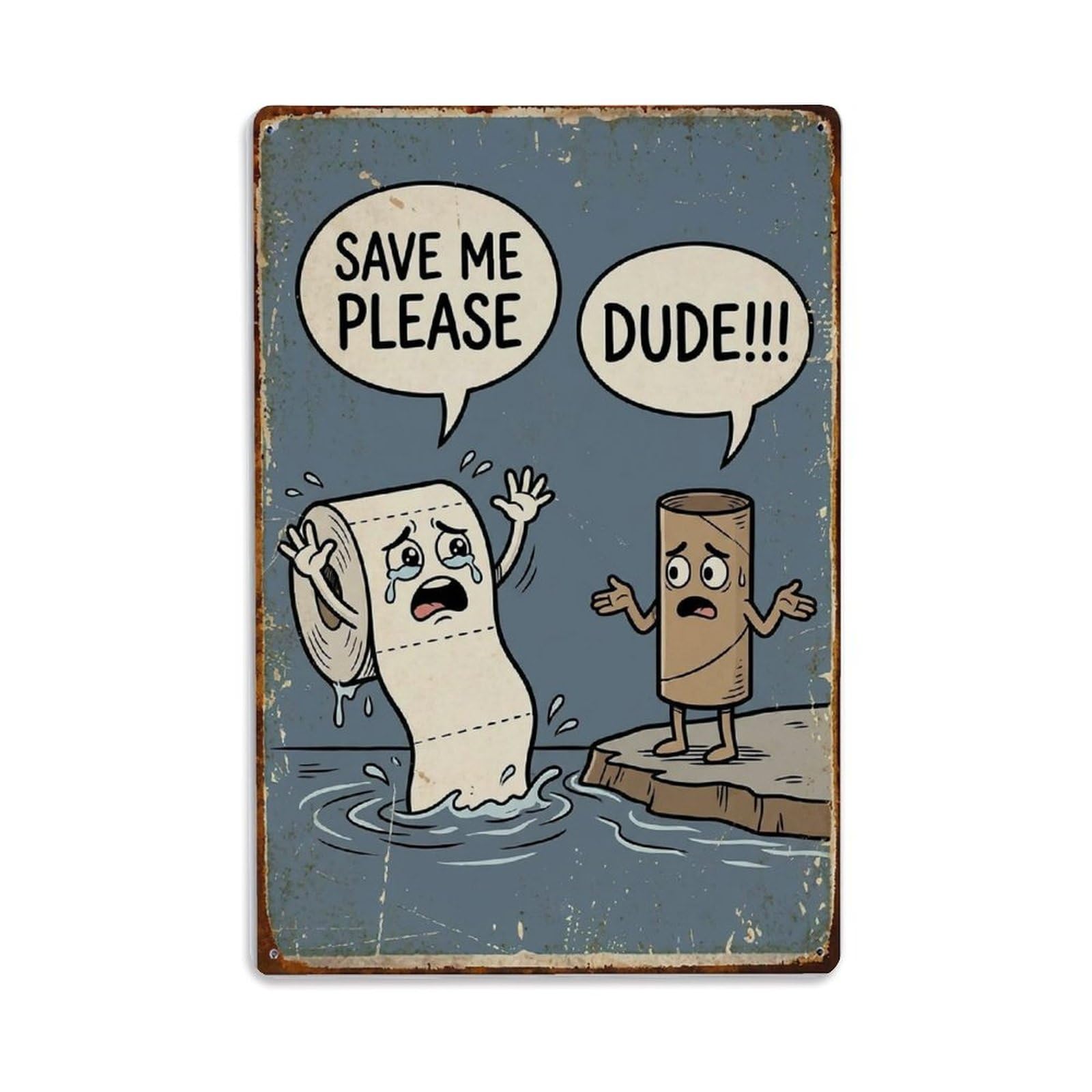 Save Me Please Dude Funny Vintage Humorous Toilet Metal Tin Sign