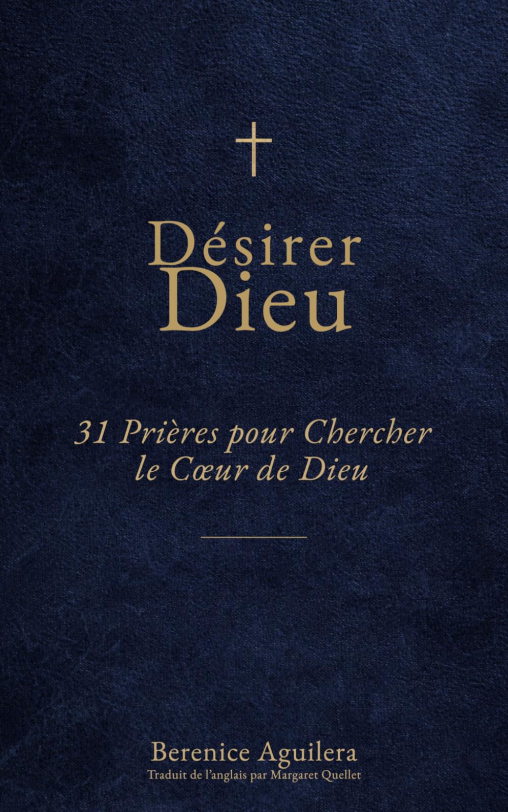 Désirer Dieu: 31 Prières pour Chercher le Cœur de Dieu (Prière pour chaque jour)