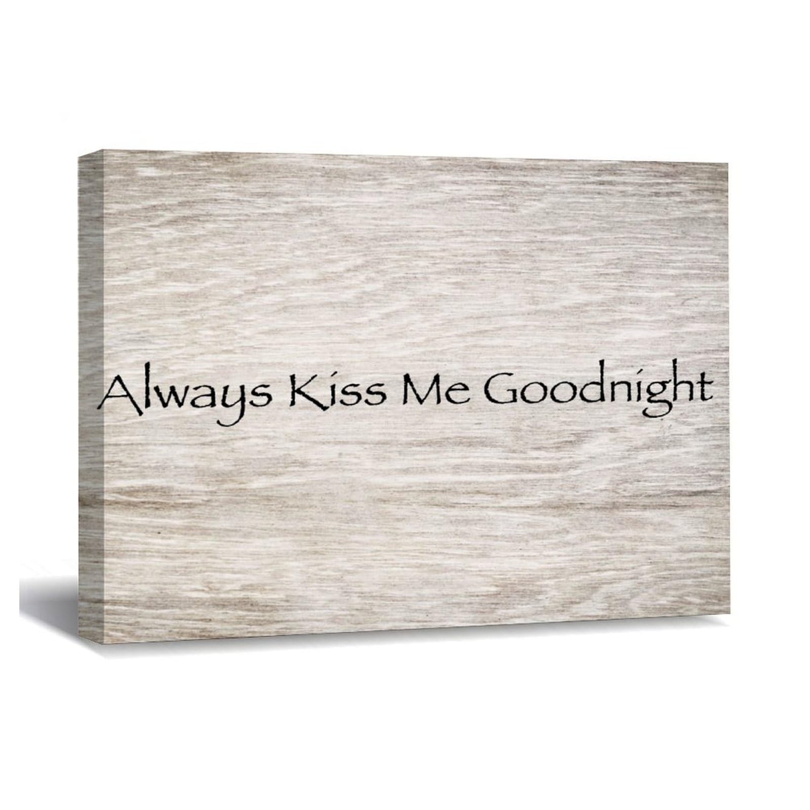 Luijorgy Style-6 Always Kiss Me Goodnight Canvas Wall Art Printed With Words Ready To Hang Canvas Pictures Artwork Posters Decoration For Living Room Bedroom Office Coffee Club New Home Christmas Gifts 10X8in