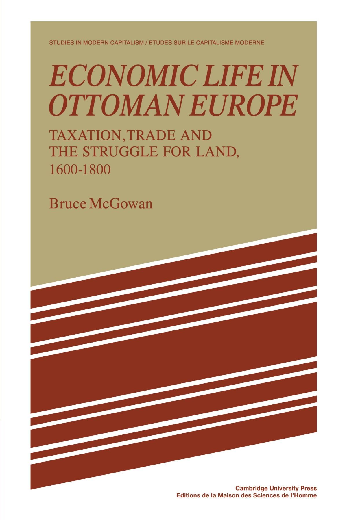 Economic Life in Ottoman Europe: Taxation, trade and the struggle for land, 1600–1800 (Studies in Modern Capitalism)
