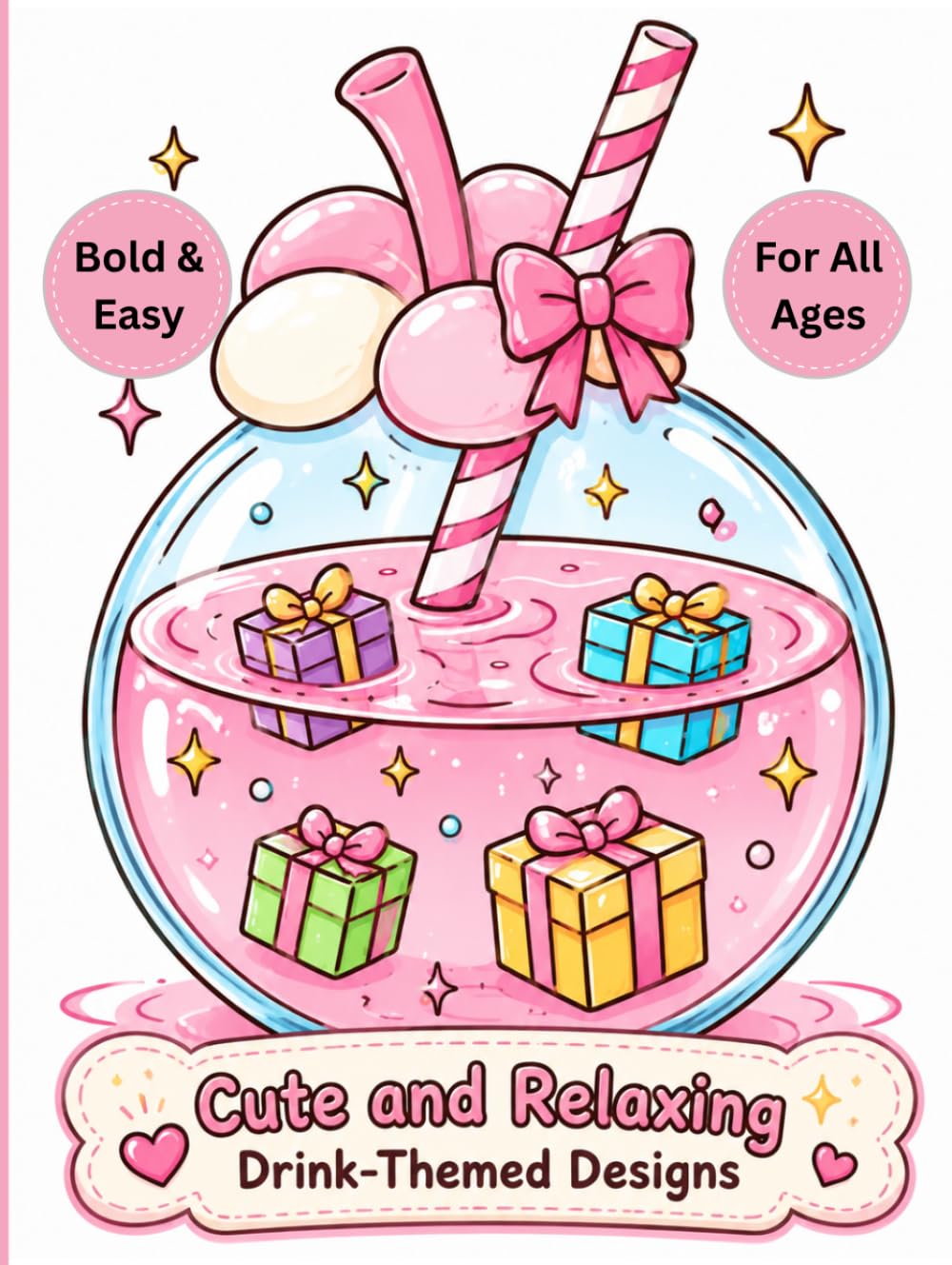 Cute and Relaxing Drink-Themed Designs for Kids, Teens & Adults: Bold and Easy Coloring Book
