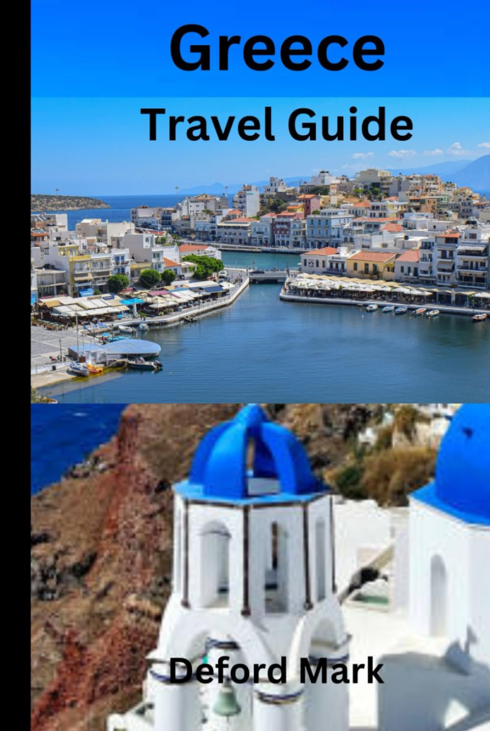 Greece Greece Travel Guide: Greece Guide Practical Tips for Cities and Islands