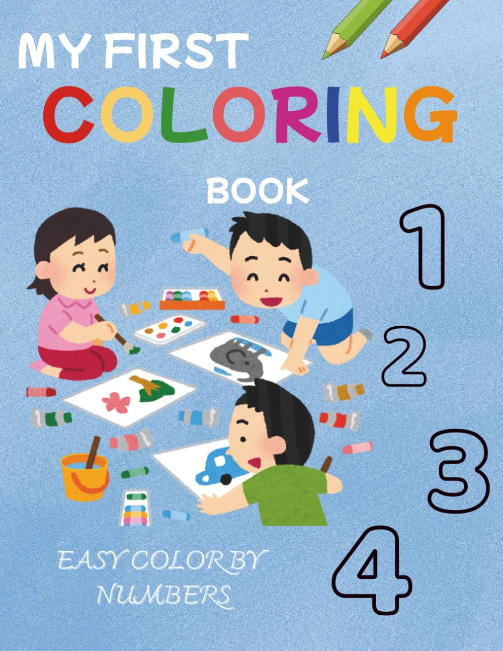 MY FIRST COLORING BOOK: EASY COLOR BY NUMBERS