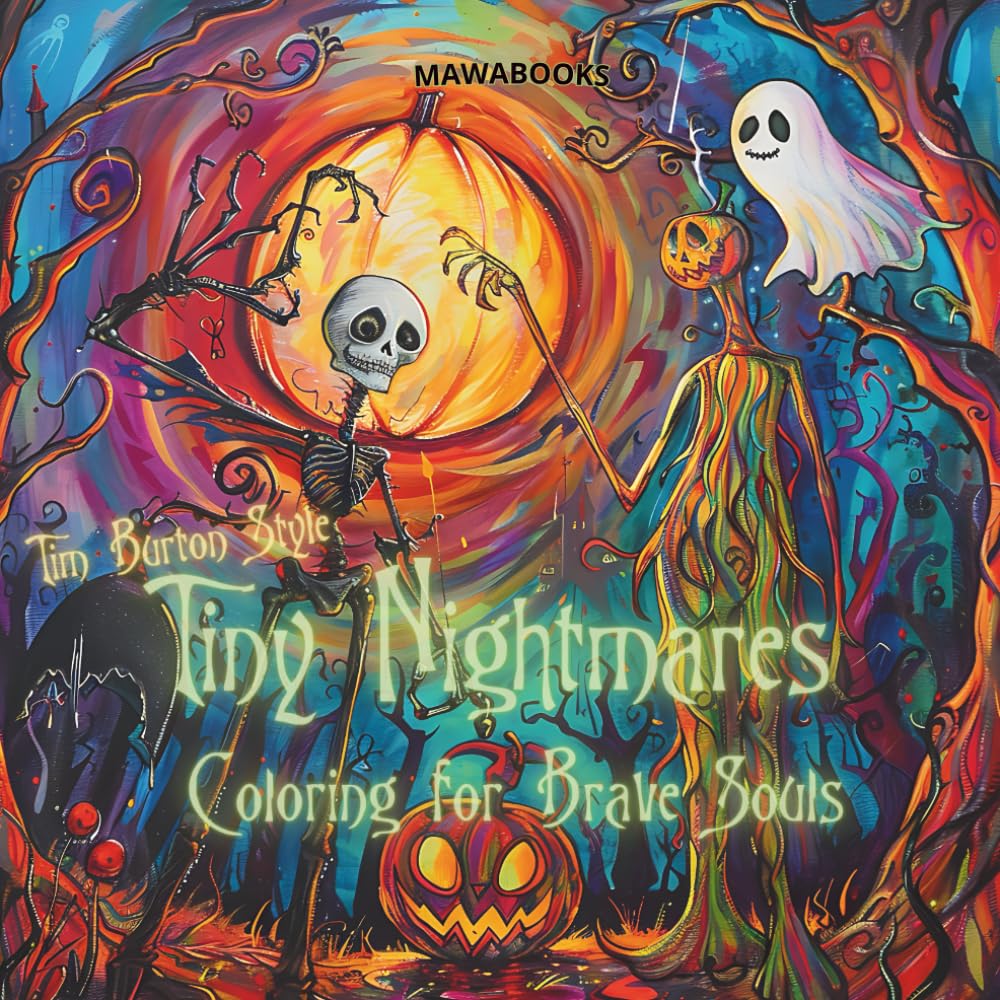 Tiny Nightmares | Coloring for Brave Souls | 50 Halloween & Autumn-Inspired Pages in Tim-Burton Style: Crooked Houses, Strange Friends | Scary-Sweet Halloween Coloring Adventures