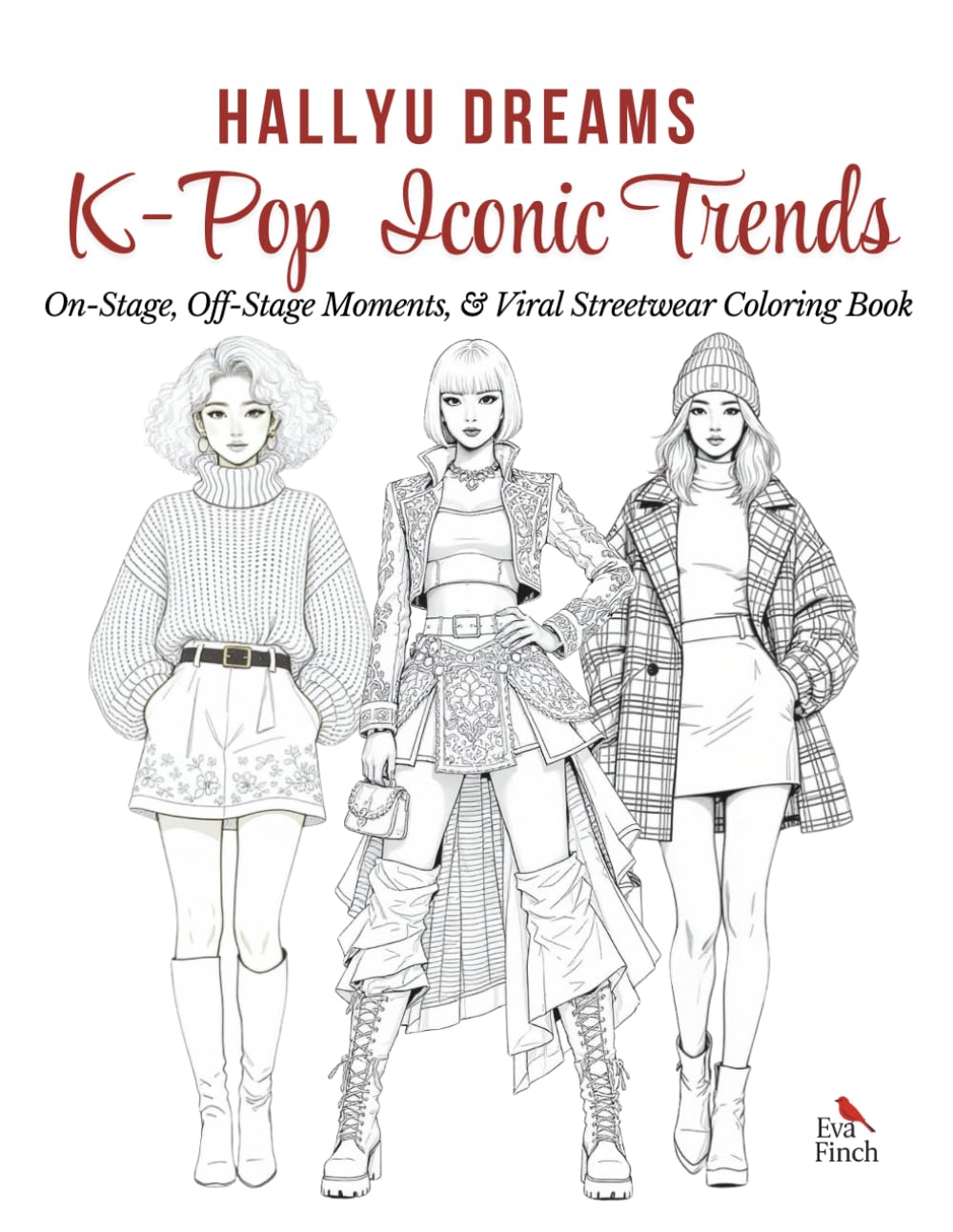 Hallyu Dreams: K-POP Iconic Trends — 100-Page K-Pop & K-Drama Sweet Moments Coloring Book for Adults & Teens. Fashion and Stylish Outfit Coloring ... & Lifestyle Scenes—A Fun and Relaxing Escape