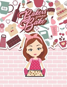 Bakers Gonna Bake Desserts Blank Cookbook Recipes and Notes To Write In, Food journal