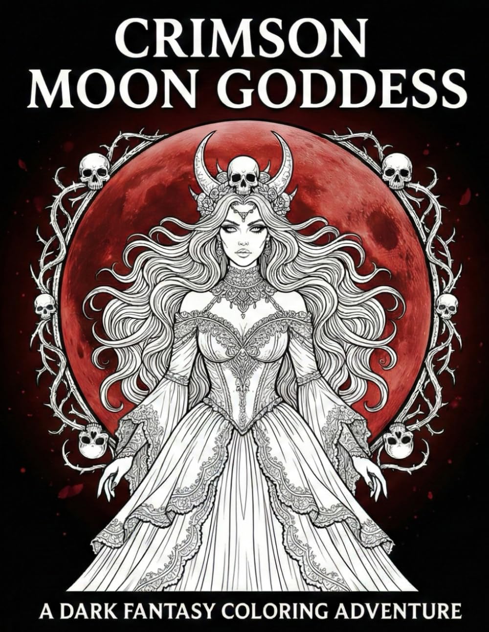 CRIMSON MOON GODDESS: A　DARK　FANTASY　COLORING　ADVENTURE