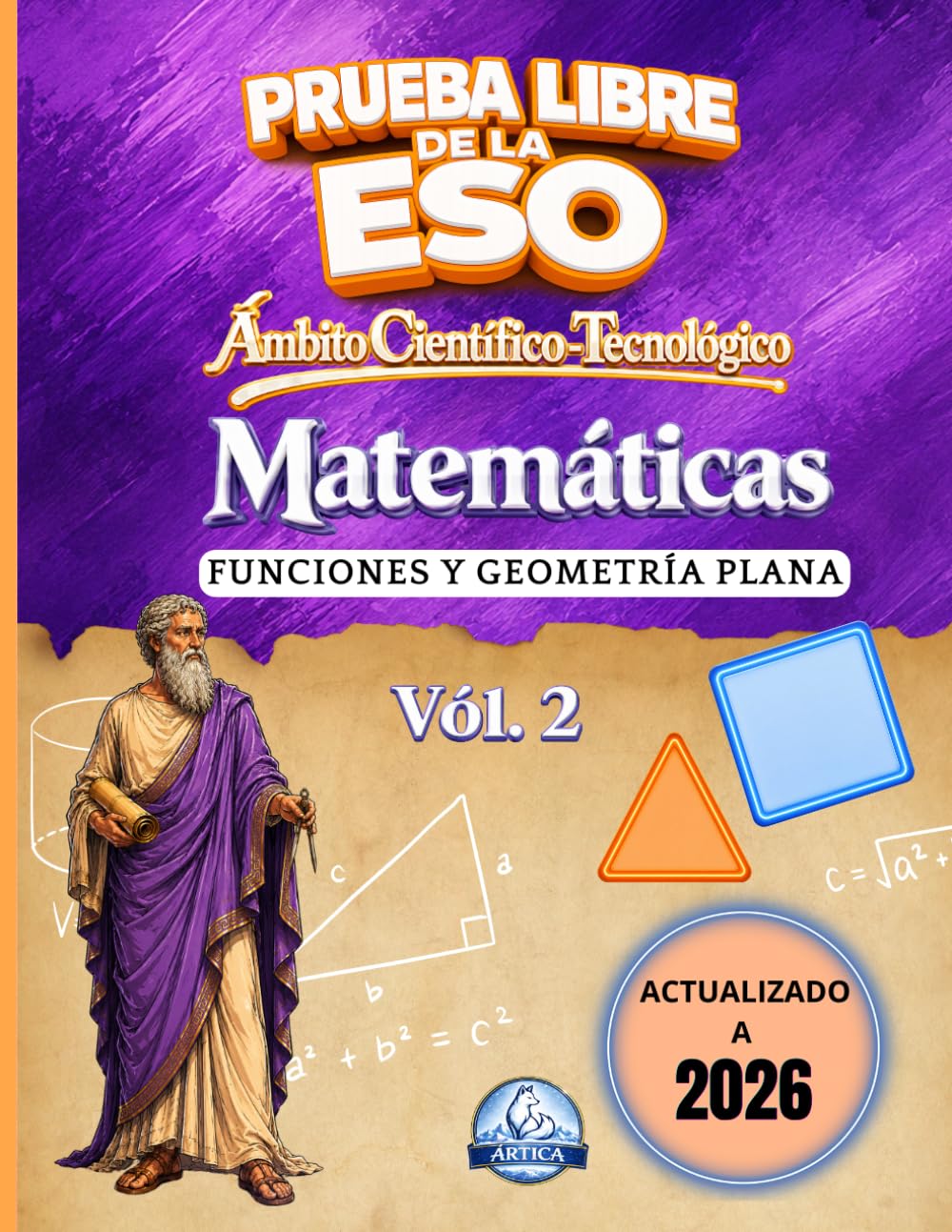 Matemáticas Vol. 2: Funciones y Geometría Plana | Ámbito Científico-Tecnológico para la Prueba Libre de la ESO: Guía completa para adultos: Funciones ... paso (Preparación Completa ESO para Adultos)