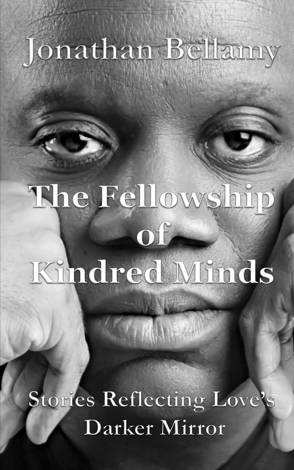 The Fellowship of Kindred Minds:: Stories Reflecting Love's Darker Mirror