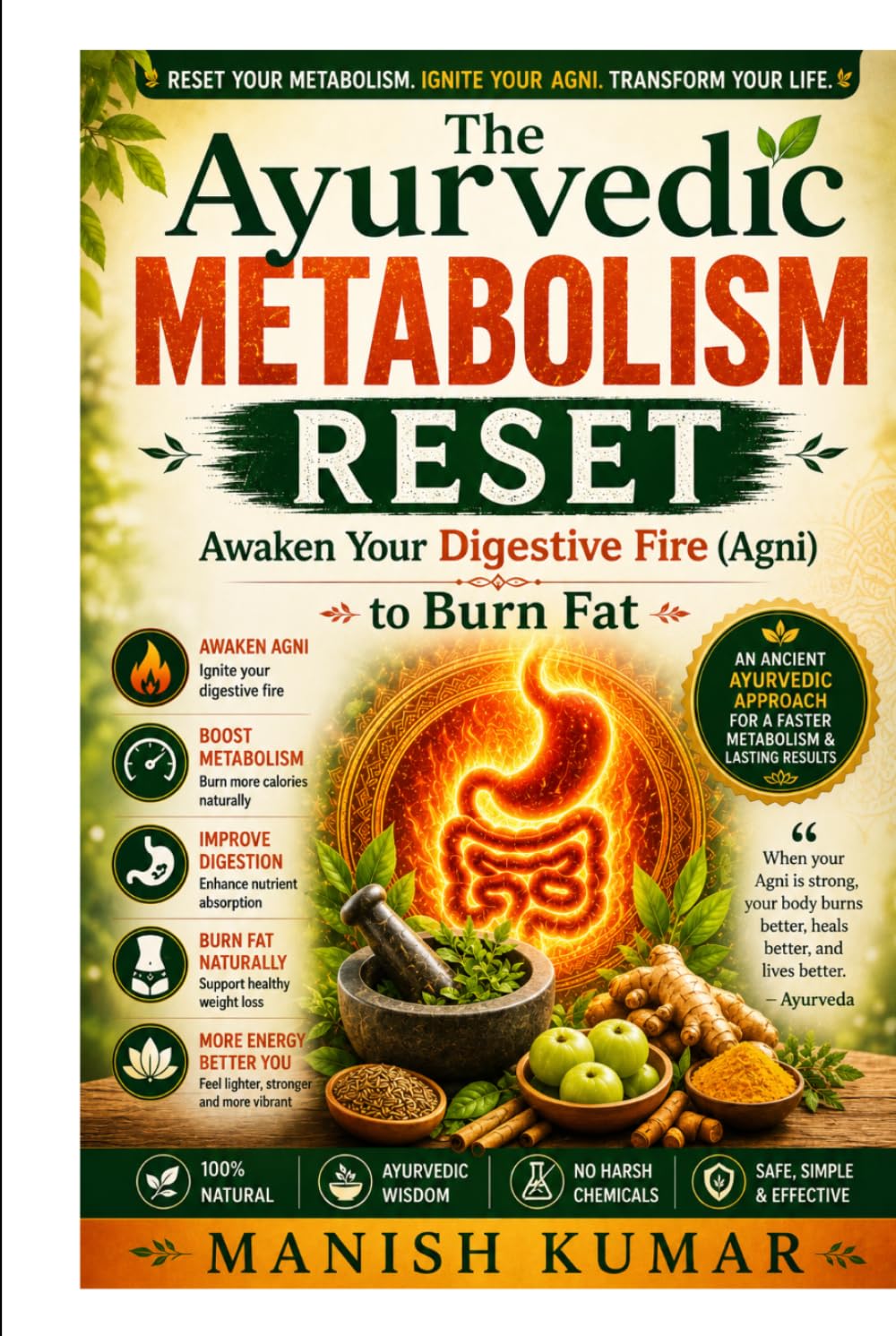 The Ayurvedic Metabolism Reset: Awaken Your Digestive Fire (Agni) to Burn Fat (The Ayurvedic Reset Series)