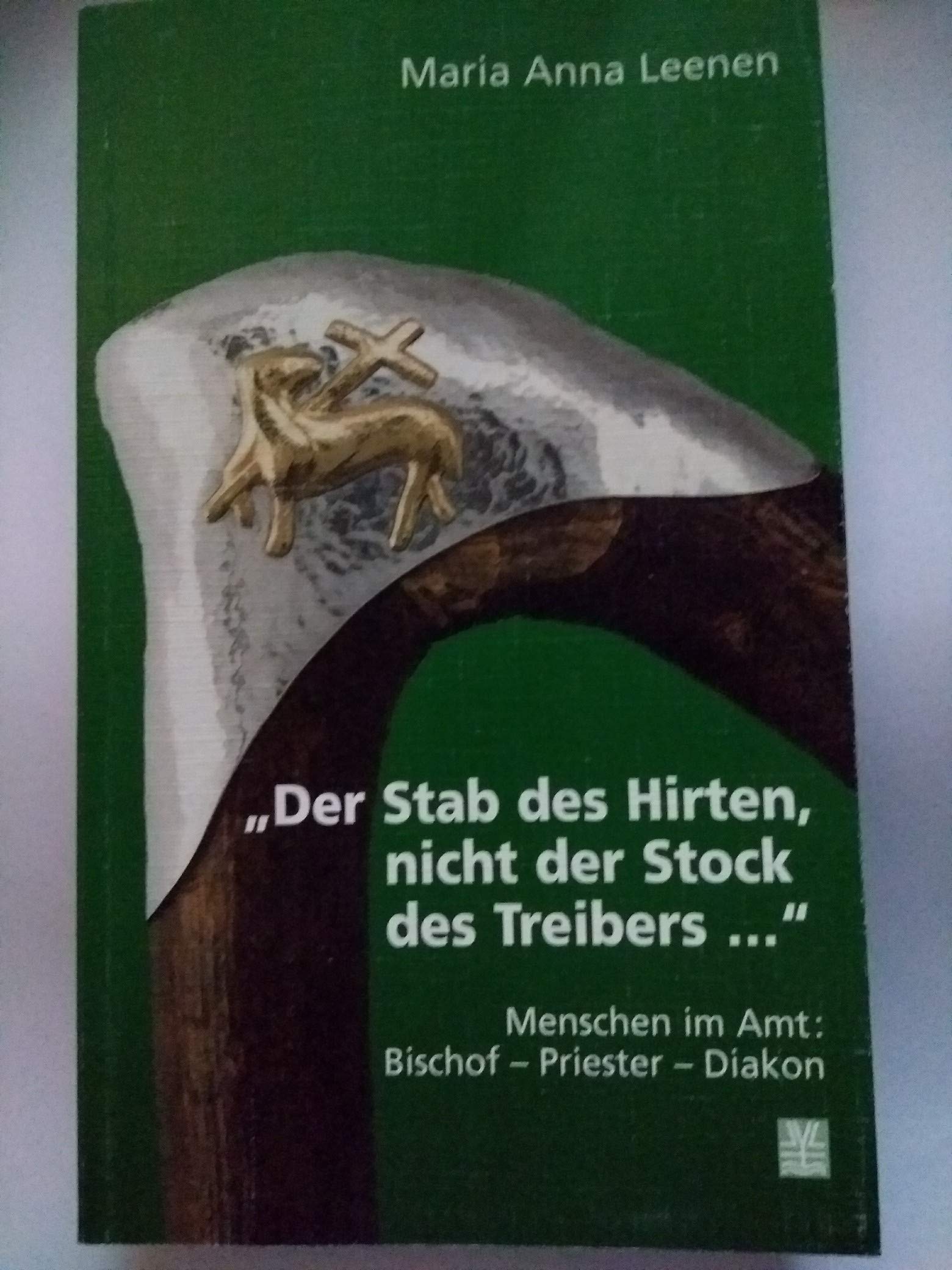 "Der Stab des Hirten, nicht der Stock des Treibers ...". Menschen im Amt: Bischof - Priester - Diakon