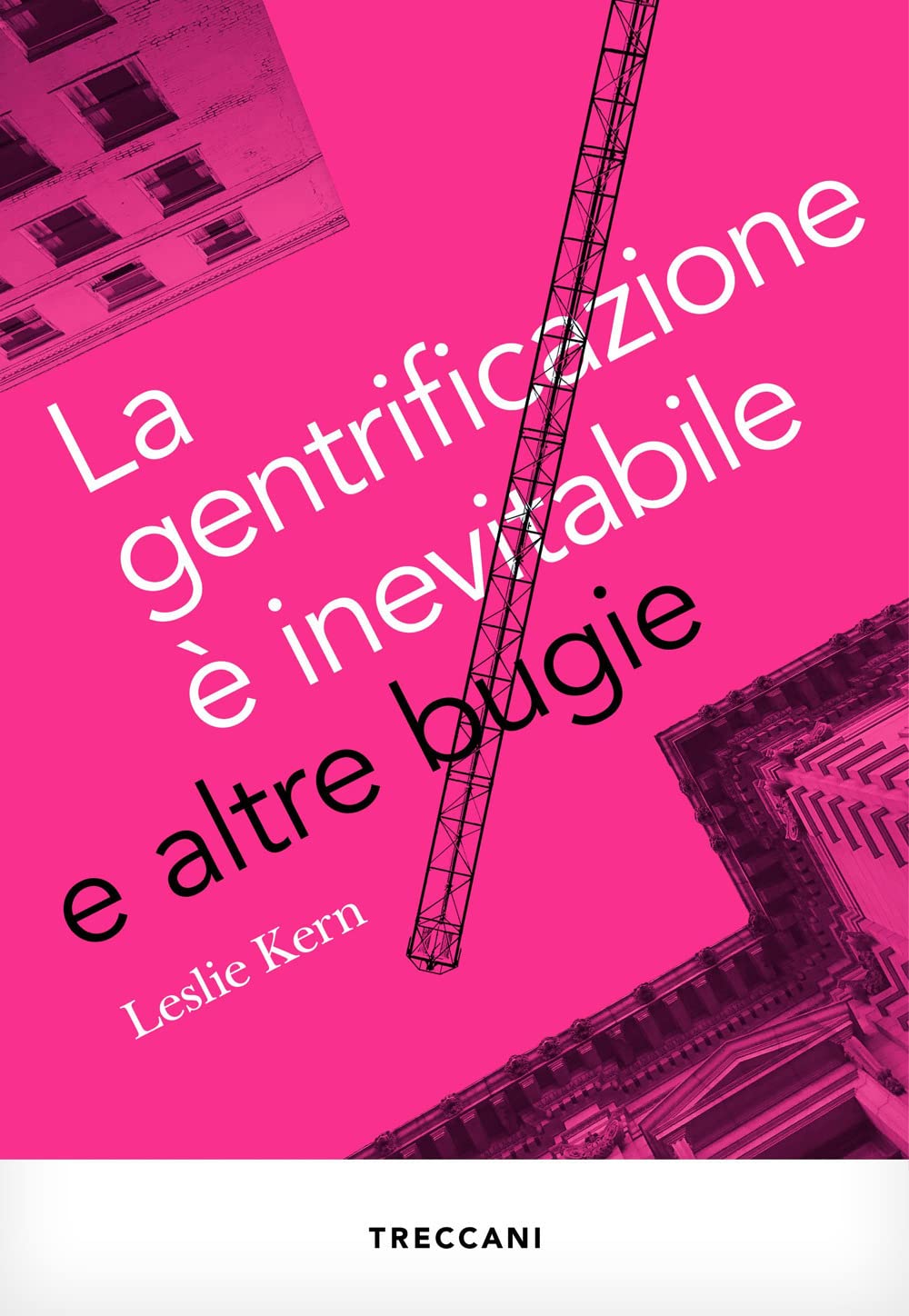 La Gentrificazione è Inevitabile E Altre Bugie - 4