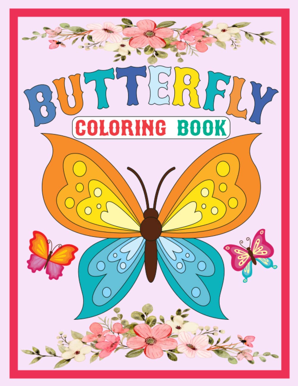 Butterfly Coloring Book: For Kids Ages 2-6 4-8