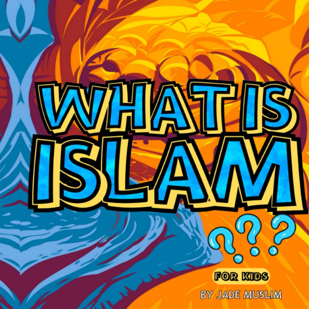 What is Islam for Kids: Childrens Book About Islam
