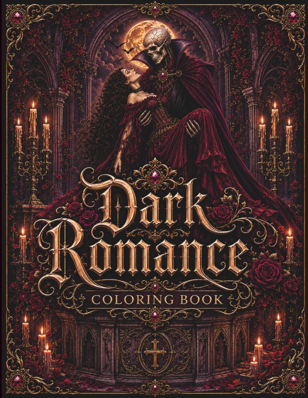 Dark Romance Coloring Book: Mystical Gothic Love, Floral Fantasy Art, and Relaxing Designs for Adults (Moonlit Whispers)