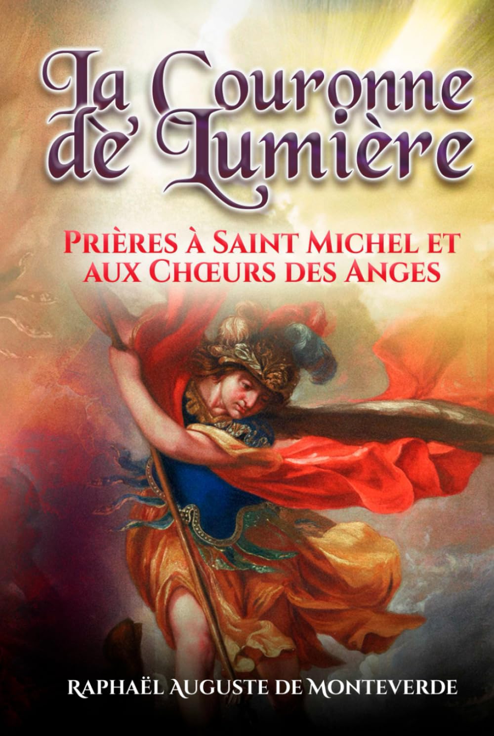 La Couronne de Lumière : Prières à Saint Michel et aux Chœurs des Anges