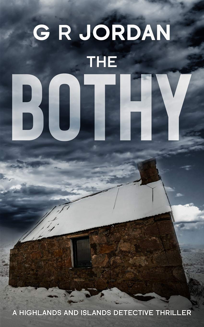 The Bothy: Highlands & Islands Detective Thriller (2),G R Jordan