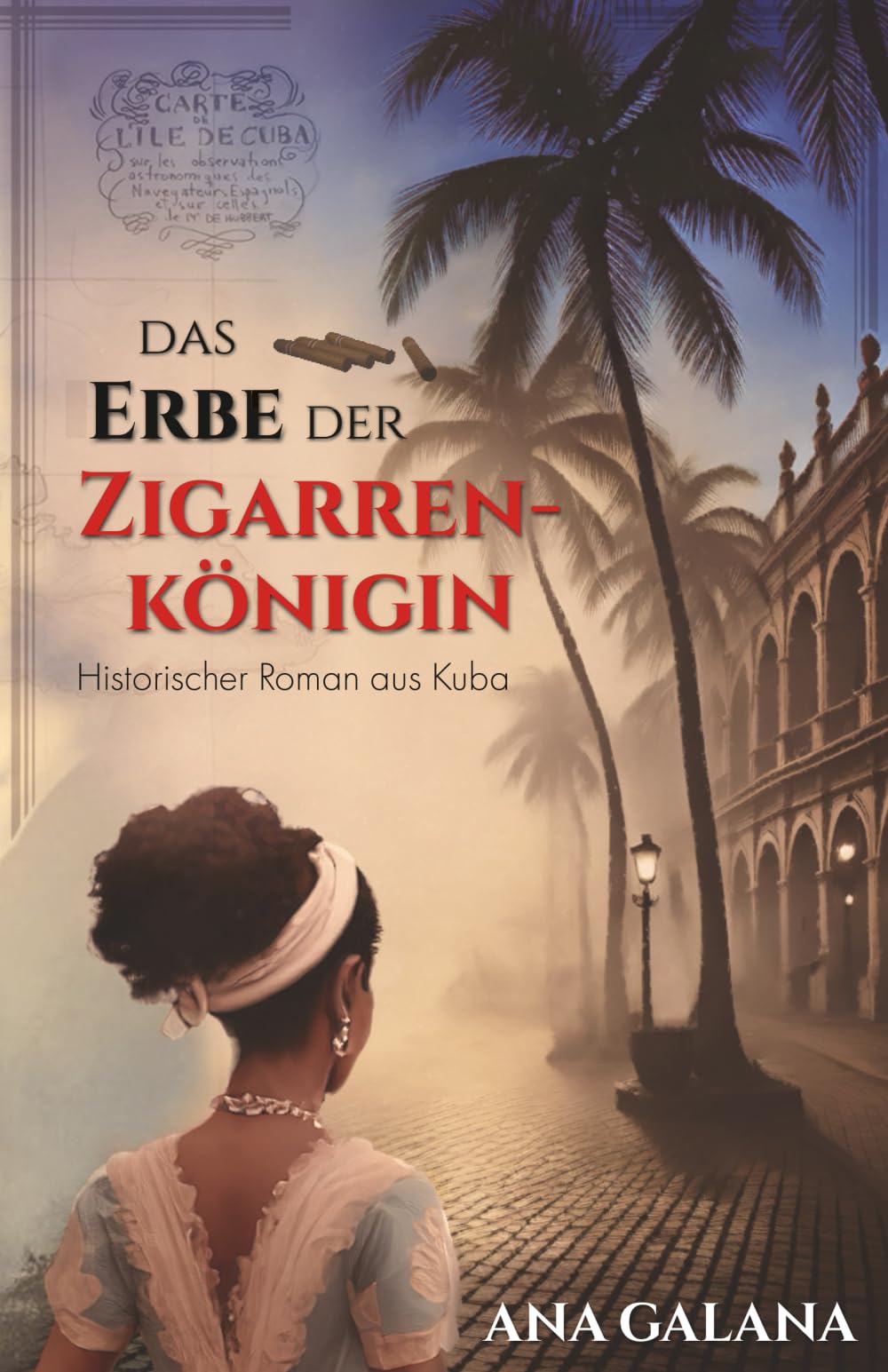 Das Erbe der Zigarrenkönigin: Historischer Roman aus Kuba
