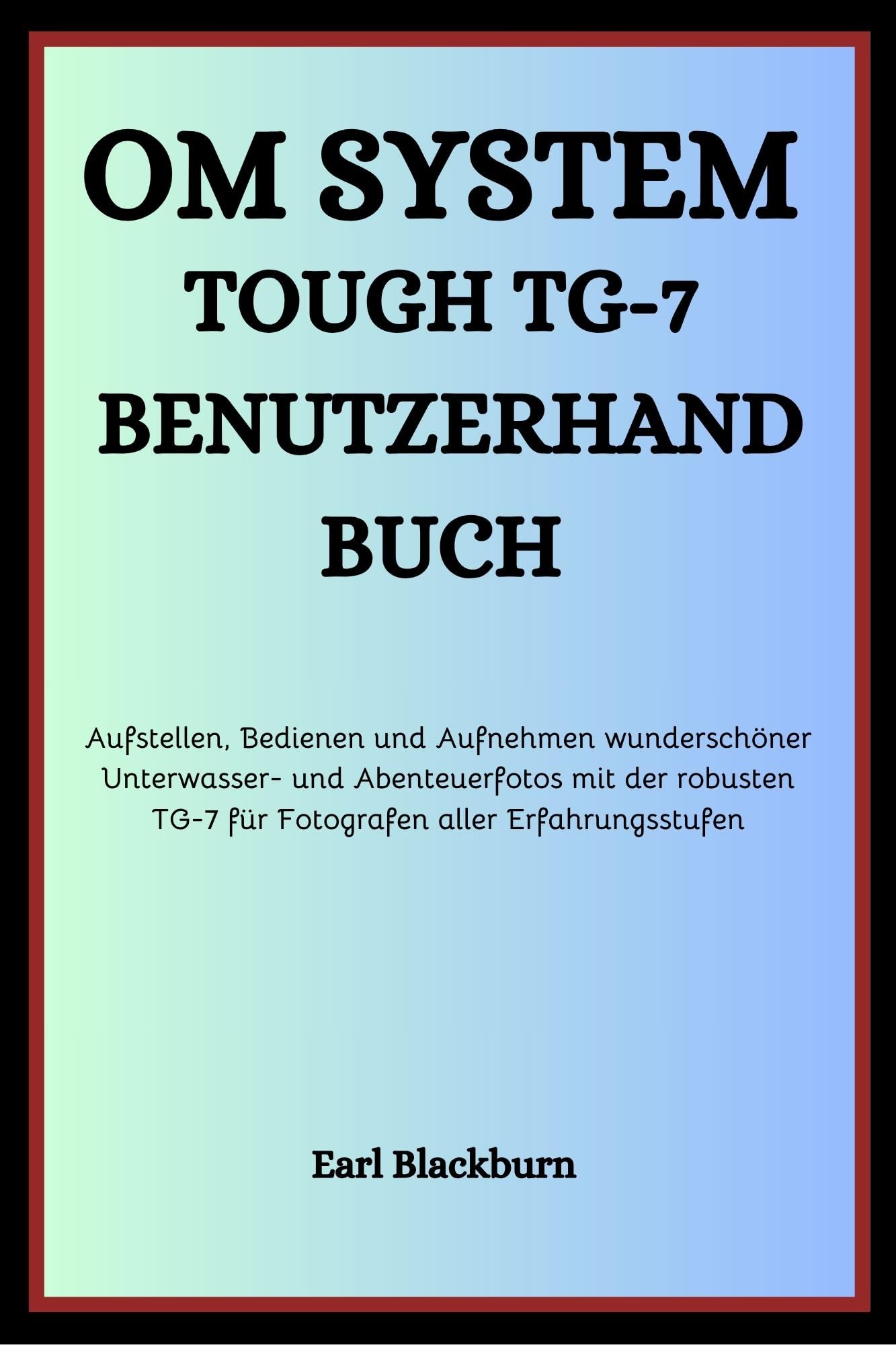 Livre OM SYSTEM TOUGH TG-7 pour immortaliser vos récits de voyage