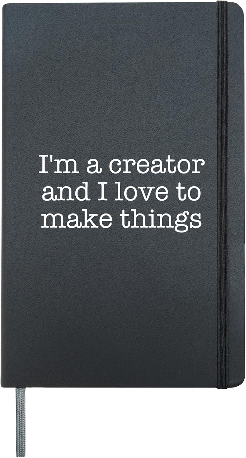 I'm a creator and I love to make things Hardcover Journal, Black