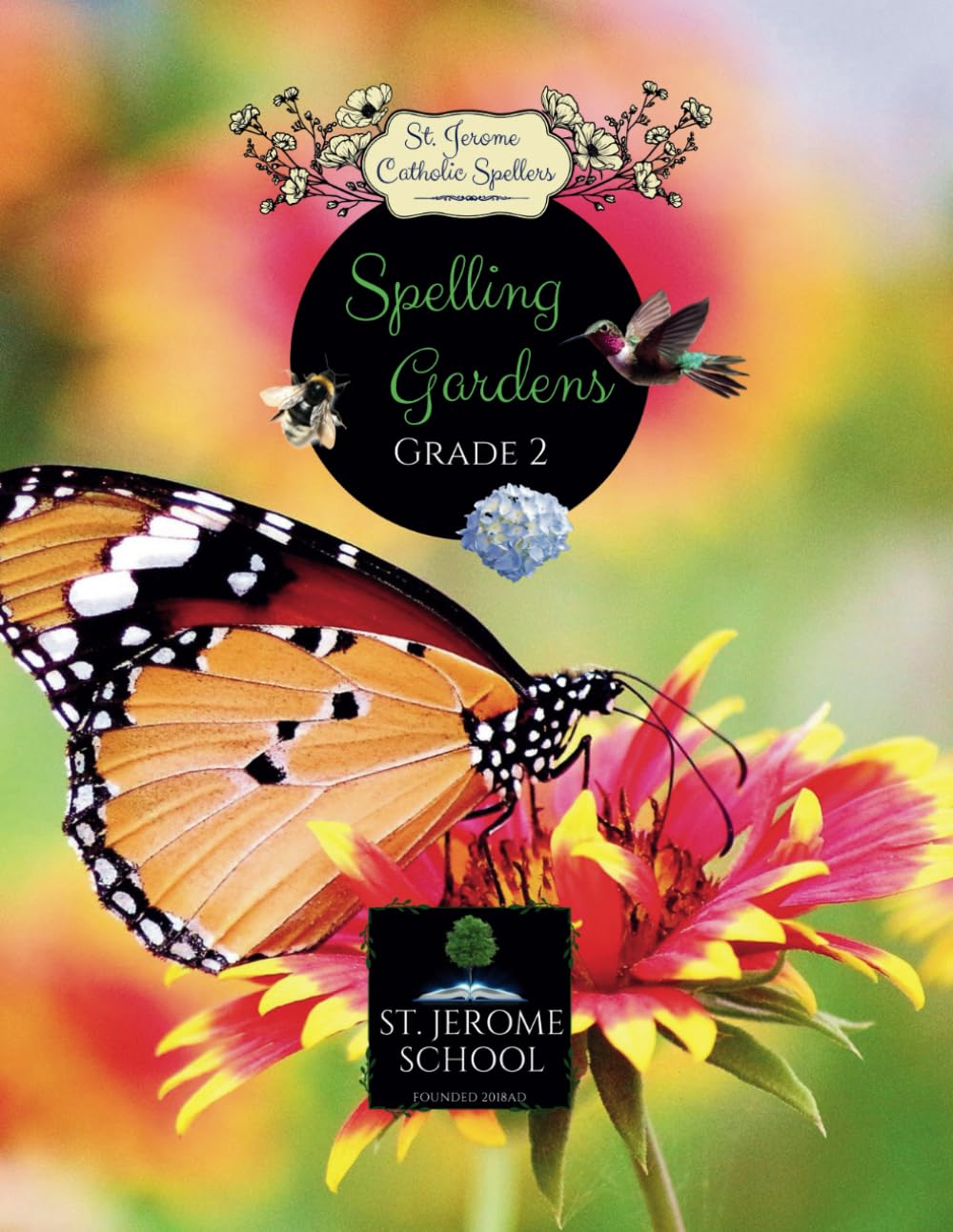 Spelling Gardens Grade 2 (St. Jerome Catholic Spellers)