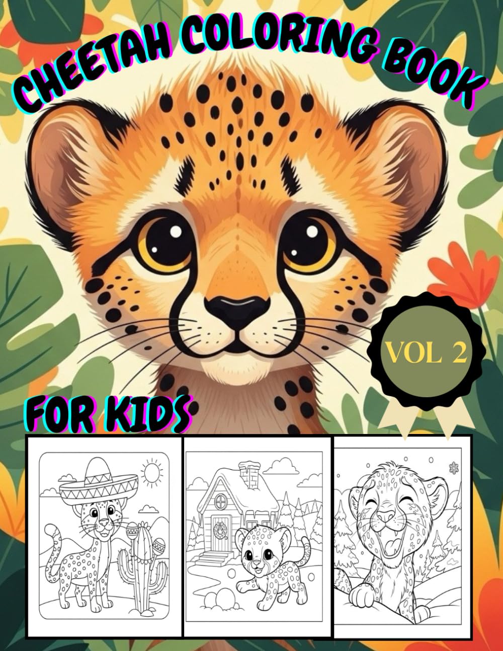 Cheetah coloring book for kids Vol 2: cheetah coloring book for toddlers | ages 3-14, girls, boys, and children with a cute,cool cheetah best gift for kids who love cheetahs